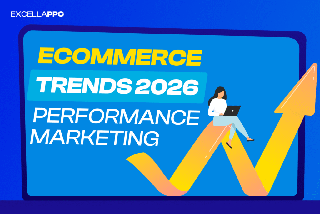 Ecommerce Trends 2026: Performance Marketing