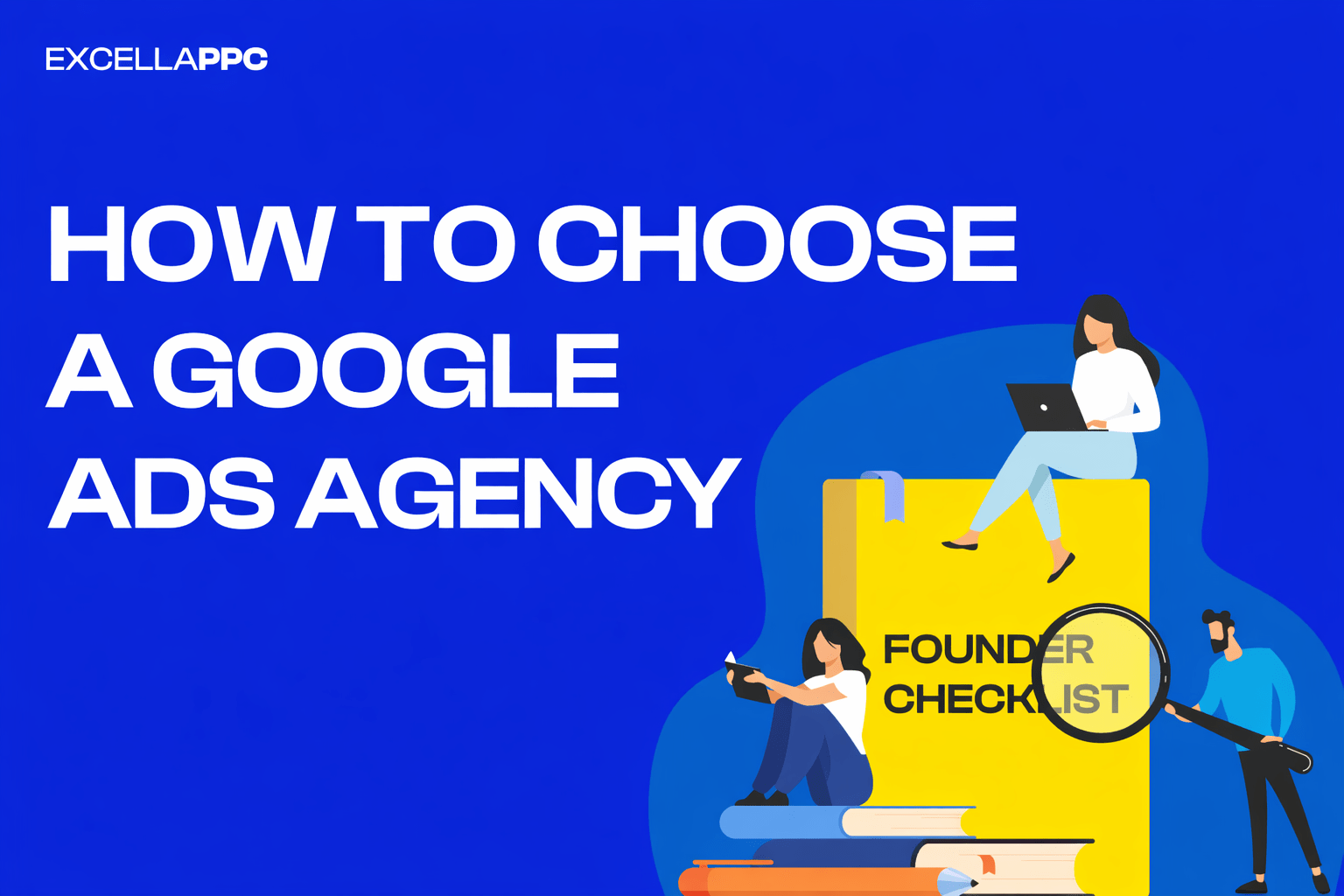 How to Find a Google Ads Agency. Founder Checklist